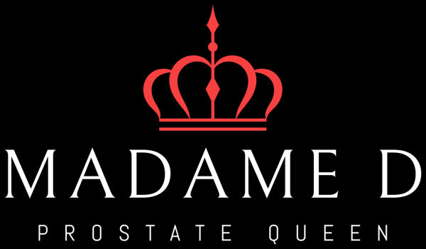 Madame D, Prostate Queen